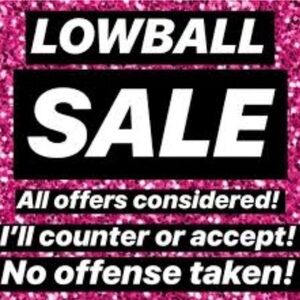 Lowball Sale!!!